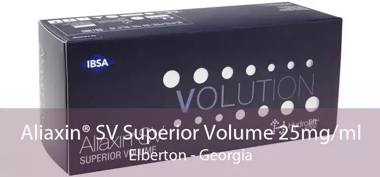 Aliaxin® SV Superior Volume 25mg/ml Elberton - Georgia