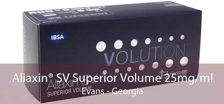 Aliaxin® SV Superior Volume 25mg/ml Evans - Georgia