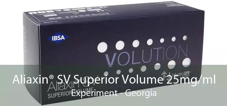 Aliaxin® SV Superior Volume 25mg/ml Experiment - Georgia