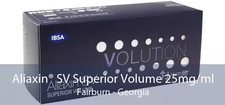 Aliaxin® SV Superior Volume 25mg/ml Fairburn - Georgia