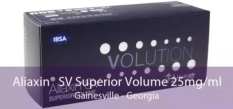 Aliaxin® SV Superior Volume 25mg/ml Gainesville - Georgia