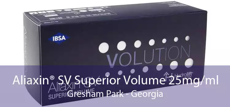 Aliaxin® SV Superior Volume 25mg/ml Gresham Park - Georgia