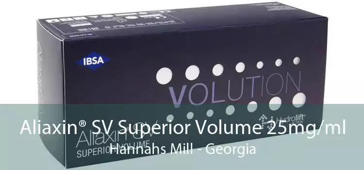 Aliaxin® SV Superior Volume 25mg/ml Hannahs Mill - Georgia