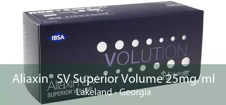 Aliaxin® SV Superior Volume 25mg/ml Lakeland - Georgia