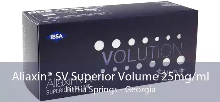 Aliaxin® SV Superior Volume 25mg/ml Lithia Springs - Georgia