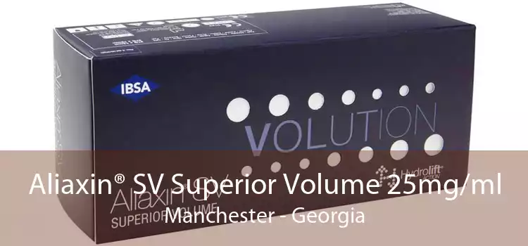 Aliaxin® SV Superior Volume 25mg/ml Manchester - Georgia