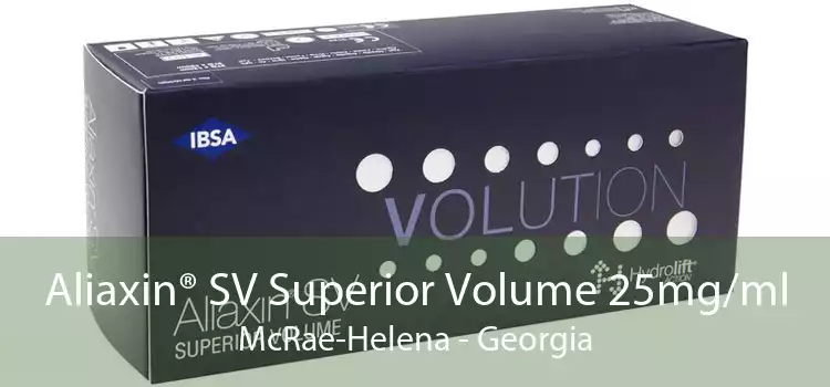 Aliaxin® SV Superior Volume 25mg/ml McRae-Helena - Georgia