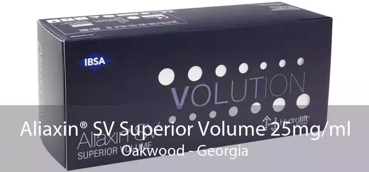 Aliaxin® SV Superior Volume 25mg/ml Oakwood - Georgia