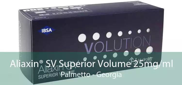Aliaxin® SV Superior Volume 25mg/ml Palmetto - Georgia