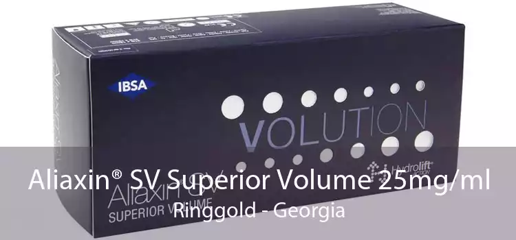 Aliaxin® SV Superior Volume 25mg/ml Ringgold - Georgia