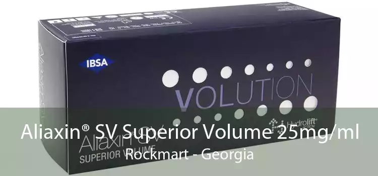 Aliaxin® SV Superior Volume 25mg/ml Rockmart - Georgia