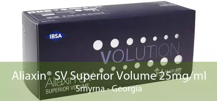 Aliaxin® SV Superior Volume 25mg/ml Smyrna - Georgia