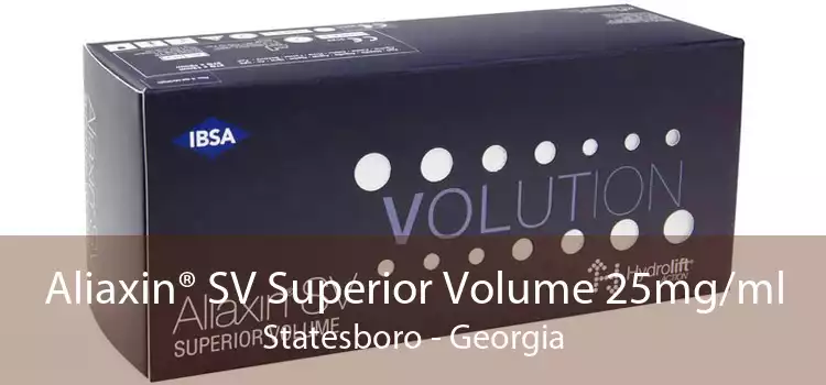 Aliaxin® SV Superior Volume 25mg/ml Statesboro - Georgia