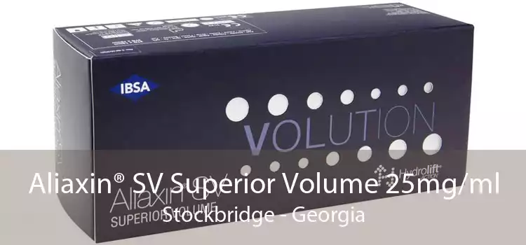 Aliaxin® SV Superior Volume 25mg/ml Stockbridge - Georgia