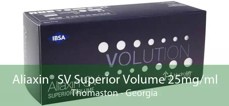 Aliaxin® SV Superior Volume 25mg/ml Thomaston - Georgia