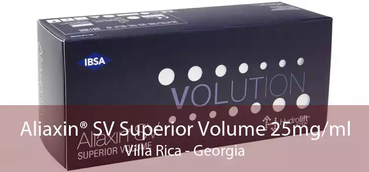 Aliaxin® SV Superior Volume 25mg/ml Villa Rica - Georgia