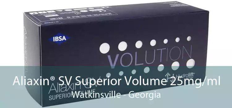 Aliaxin® SV Superior Volume 25mg/ml Watkinsville - Georgia
