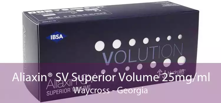 Aliaxin® SV Superior Volume 25mg/ml Waycross - Georgia