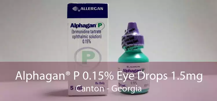 Alphagan® P 0.15% Eye Drops 1.5mg Canton - Georgia