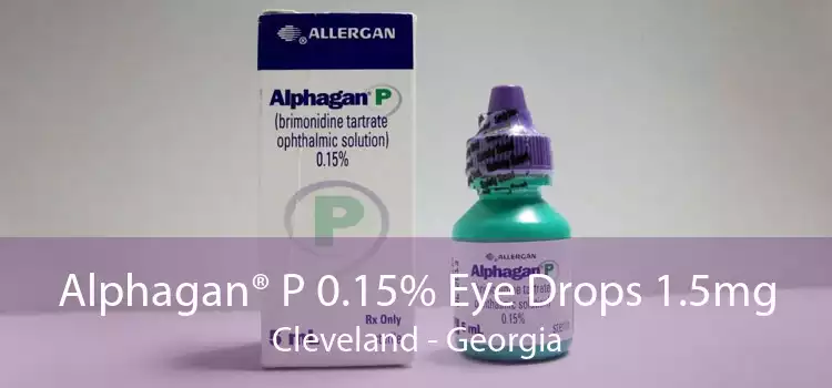 Alphagan® P 0.15% Eye Drops 1.5mg Cleveland - Georgia