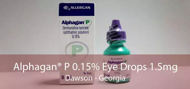 Alphagan® P 0.15% Eye Drops 1.5mg Dawson - Georgia