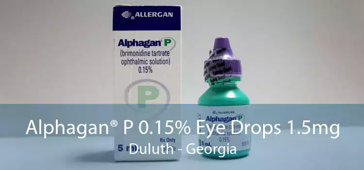 Alphagan® P 0.15% Eye Drops 1.5mg Duluth - Georgia