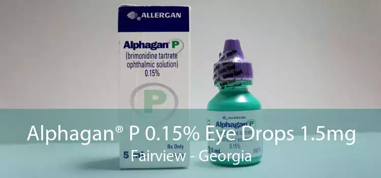 Alphagan® P 0.15% Eye Drops 1.5mg Fairview - Georgia
