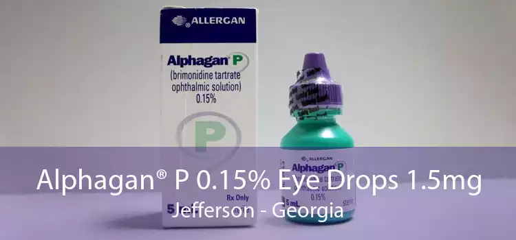 Alphagan® P 0.15% Eye Drops 1.5mg Jefferson - Georgia