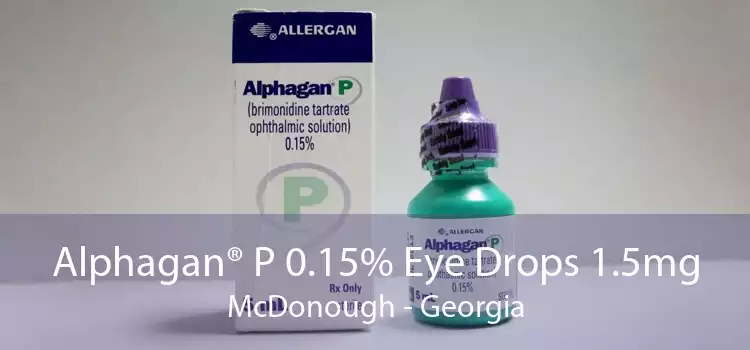 Alphagan® P 0.15% Eye Drops 1.5mg McDonough - Georgia