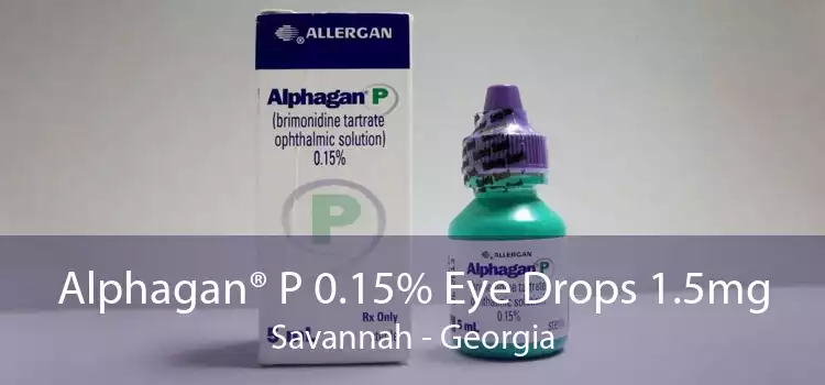 Alphagan® P 0.15% Eye Drops 1.5mg Savannah - Georgia