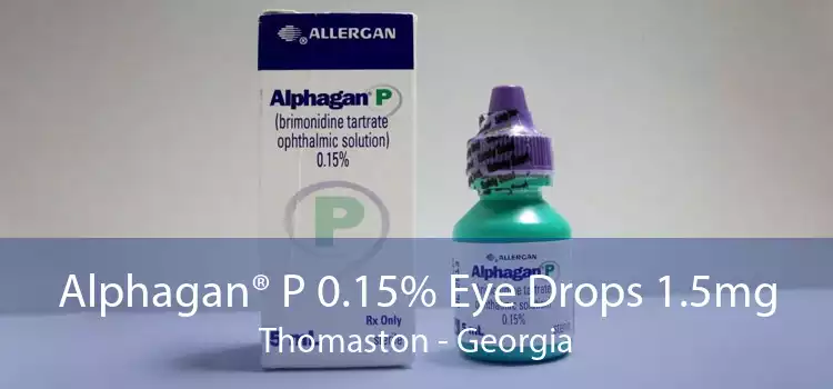 Alphagan® P 0.15% Eye Drops 1.5mg Thomaston - Georgia