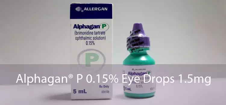 Alphagan® P 0.15% Eye Drops 1.5mg 