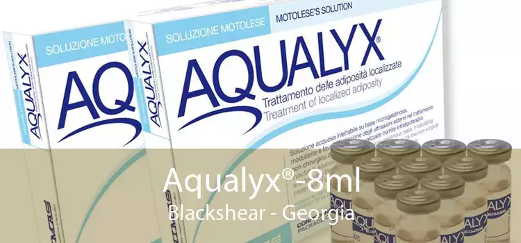 Aqualyx®-8ml Blackshear - Georgia