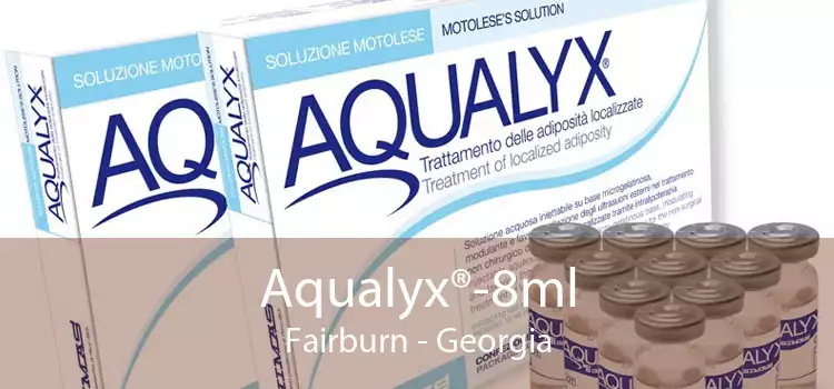 Aqualyx®-8ml Fairburn - Georgia