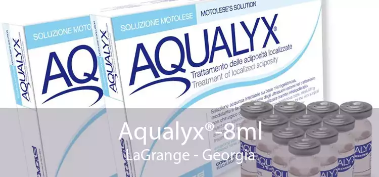 Aqualyx®-8ml LaGrange - Georgia