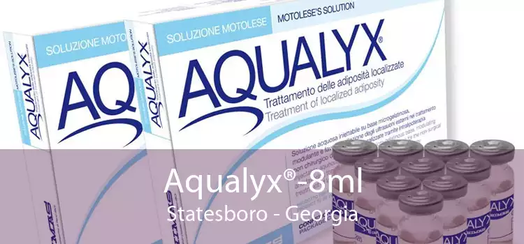 Aqualyx®-8ml Statesboro - Georgia