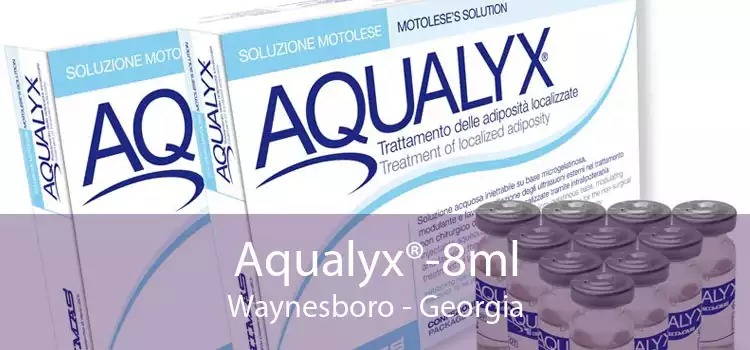 Aqualyx®-8ml Waynesboro - Georgia