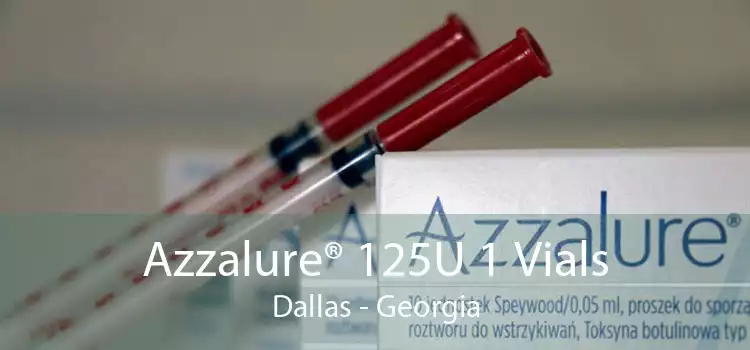 Azzalure® 125U 1 Vials Dallas - Georgia