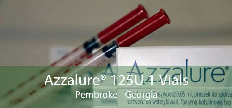 Azzalure® 125U 1 Vials Pembroke - Georgia