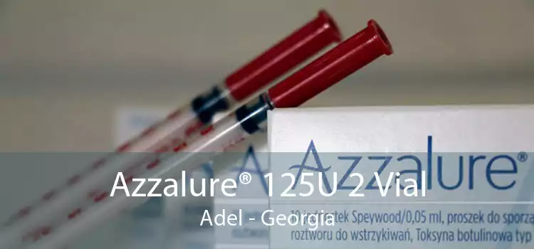 Azzalure® 125U 2 Vial Adel - Georgia