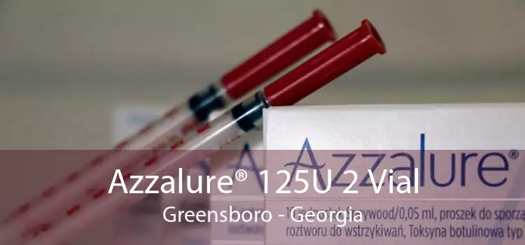 Azzalure® 125U 2 Vial Greensboro - Georgia
