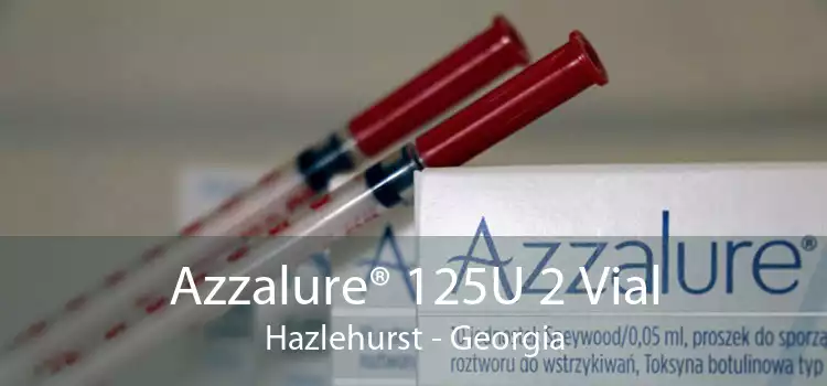 Azzalure® 125U 2 Vial Hazlehurst - Georgia