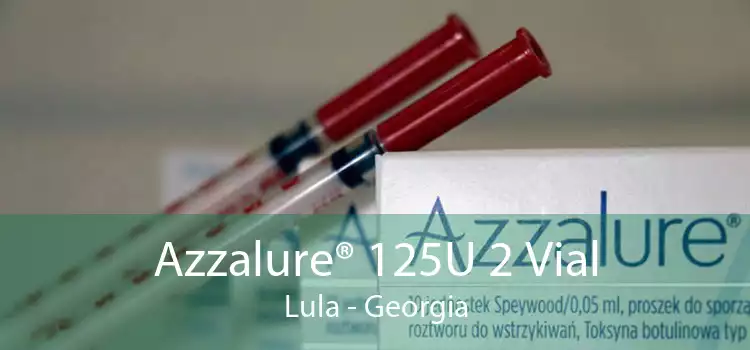 Azzalure® 125U 2 Vial Lula - Georgia