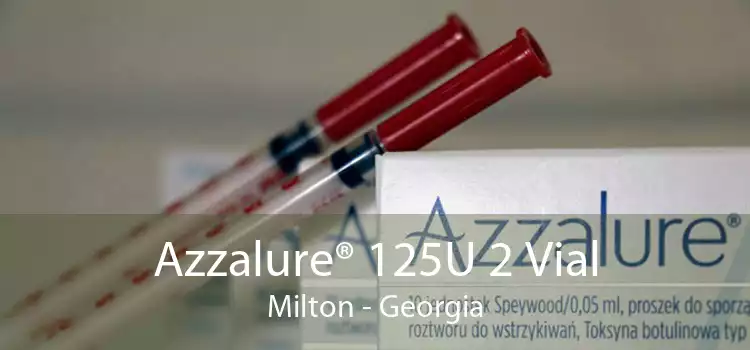 Azzalure® 125U 2 Vial Milton - Georgia