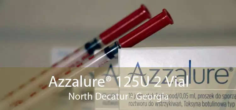 Azzalure® 125U 2 Vial North Decatur - Georgia