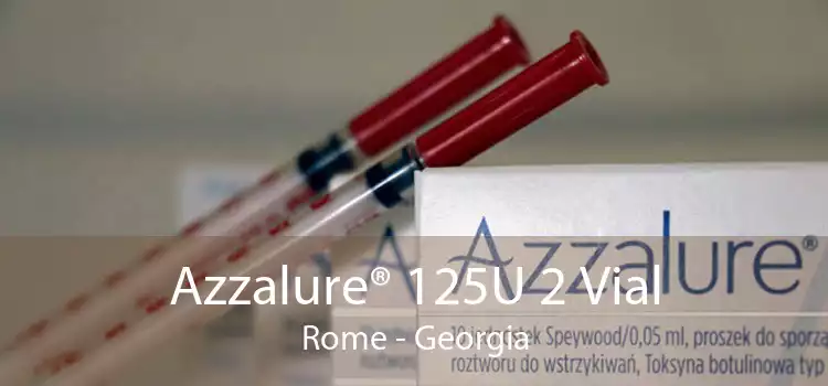 Azzalure® 125U 2 Vial Rome - Georgia