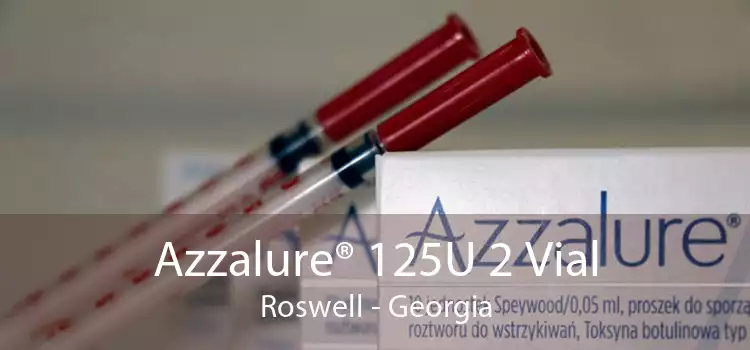 Azzalure® 125U 2 Vial Roswell - Georgia