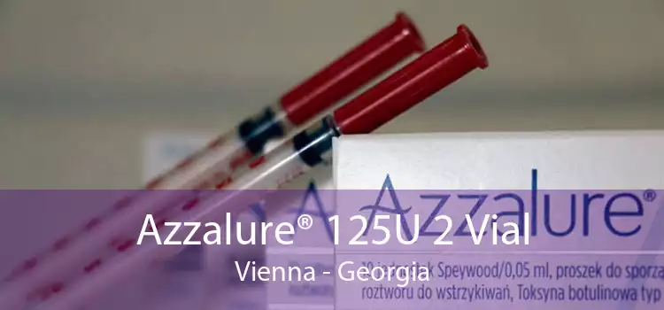 Azzalure® 125U 2 Vial Vienna - Georgia