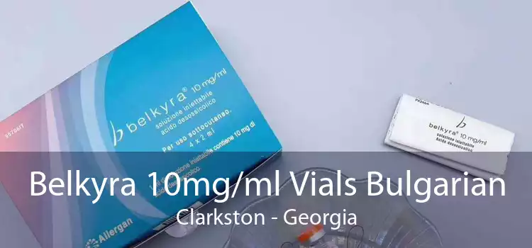 Belkyra 10mg/ml Vials Bulgarian Clarkston - Georgia