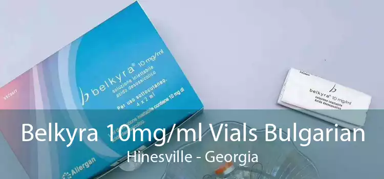 Belkyra 10mg/ml Vials Bulgarian Hinesville - Georgia
